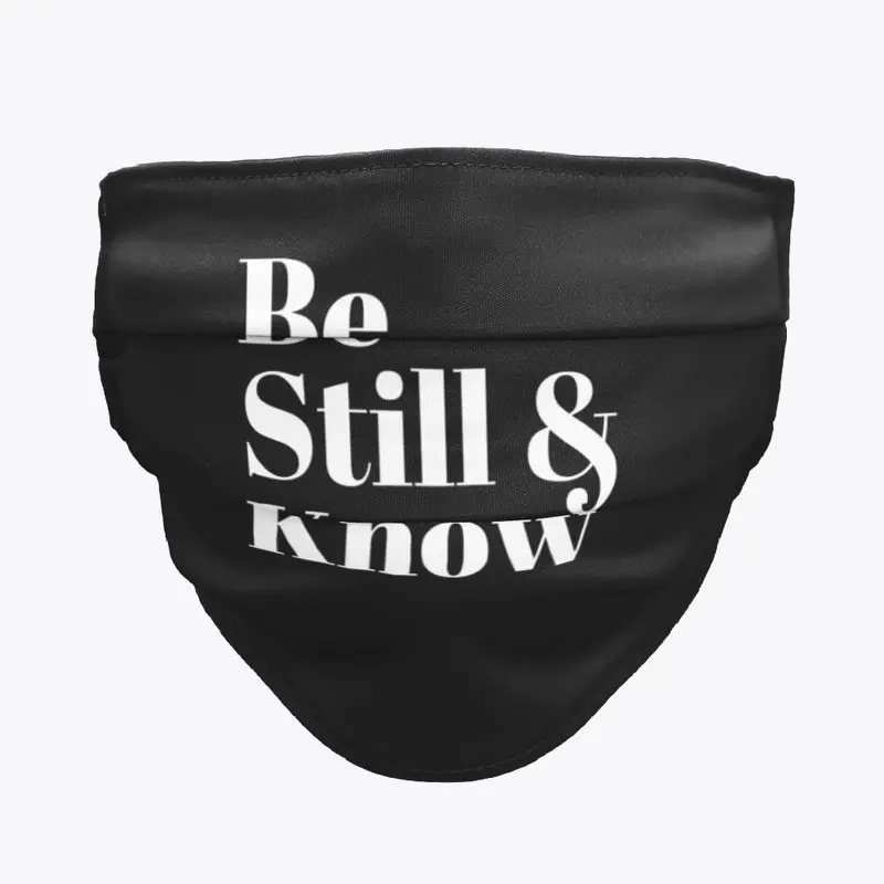 Be Still & Know