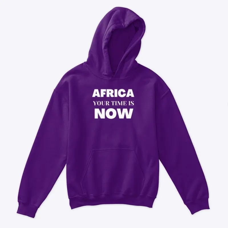 AFRICA YOUR TIME IS NOW