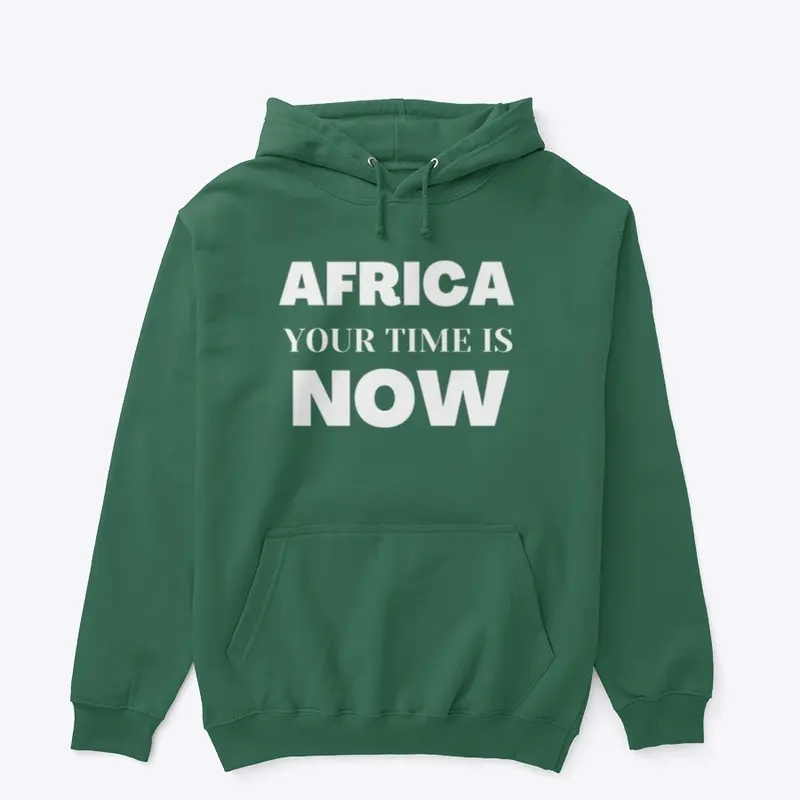 AFRICA YOUR TIME IS NOW