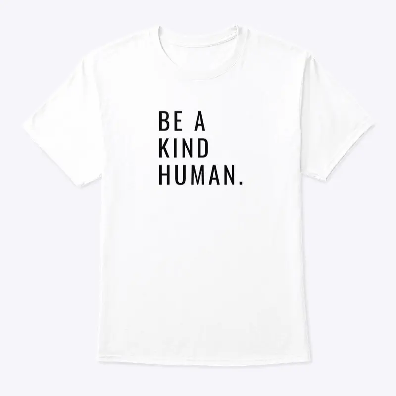 Be A Kind Human 