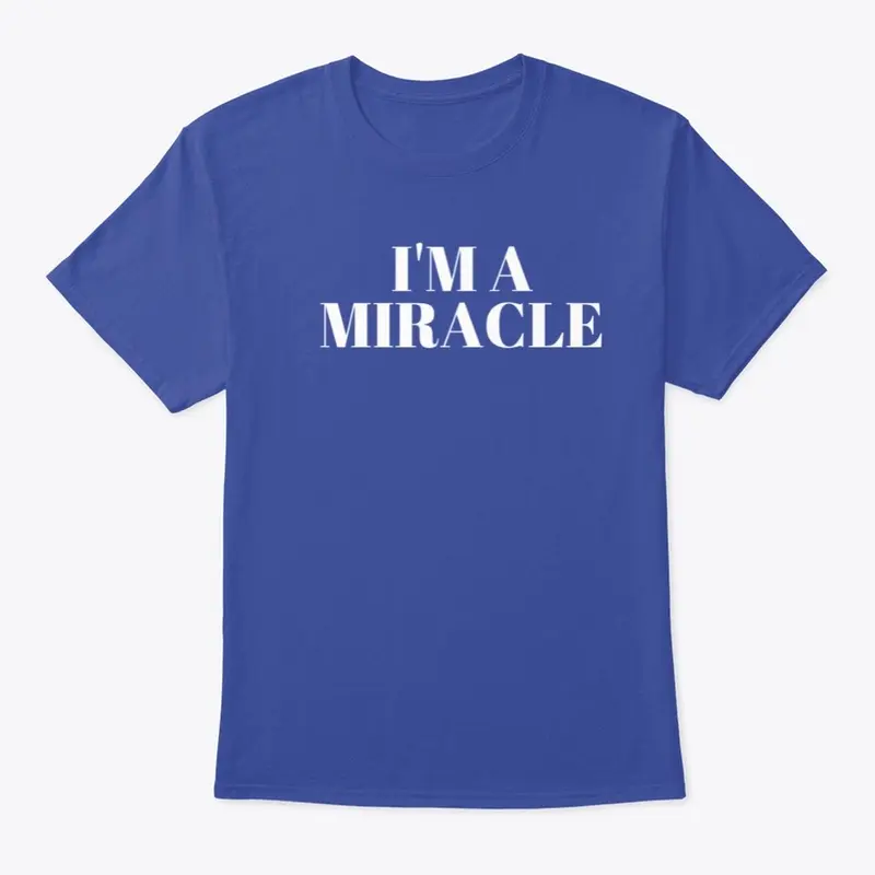 IM A MIRACLE