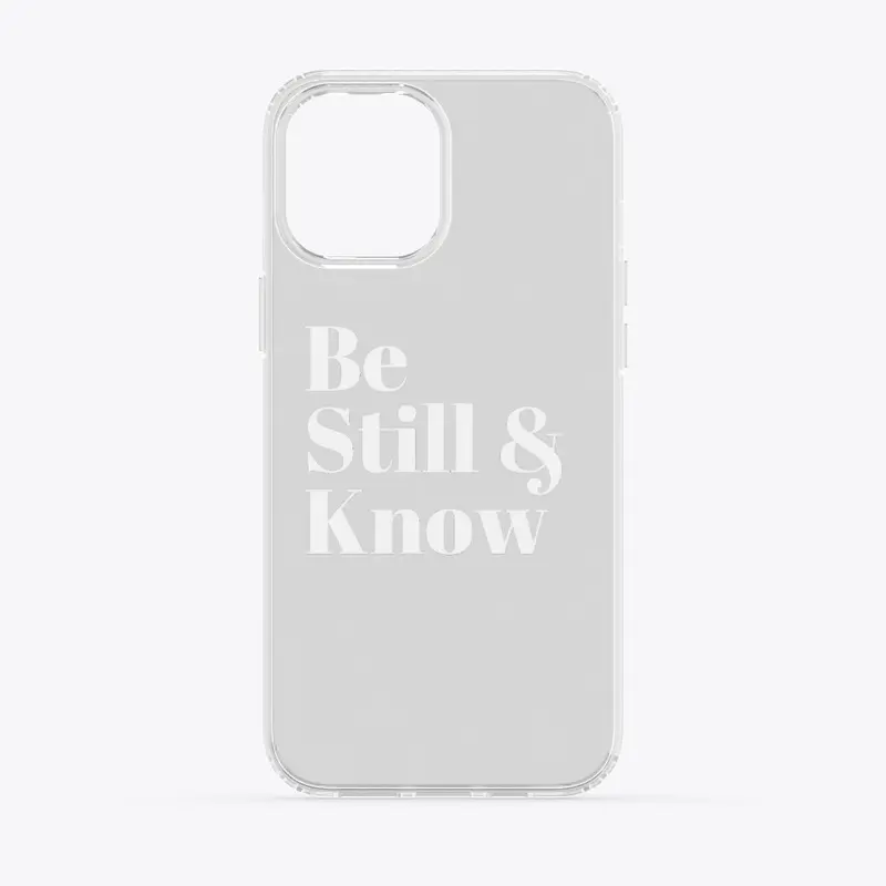 Be Still & Know